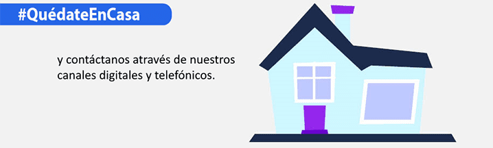 Quedate en casa nosotros te atendemos en nuestros canales digitales